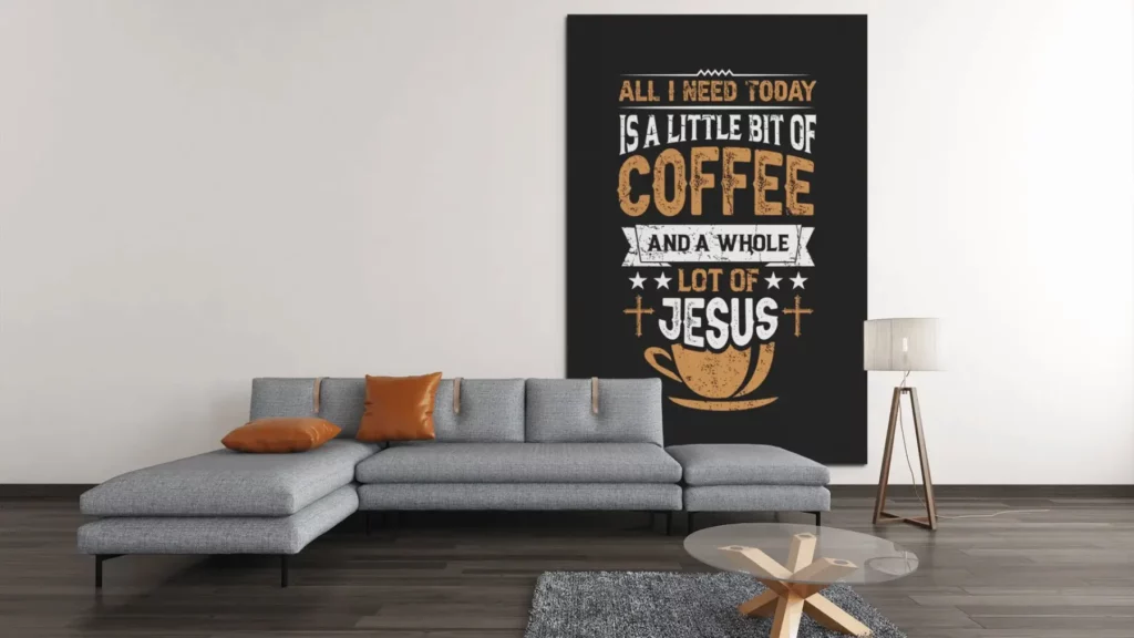 Christian wall art print showing coffee cup graphic with quote "All I need today is a little bit of coffee and a whole lot of Jesus.
